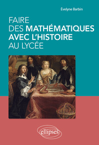 Picture of Faire des mathématiques avec l'histoire au lycée