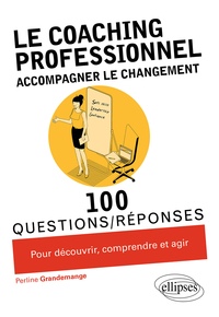 Picture of Le coaching professionnel. Accompagner le changement