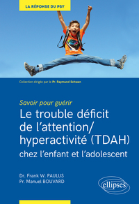 Image de Savoir pour guérir : Le trouble déficit de l'attention/hyperactivité (TDAH) chez l'enfant et l'adolescent
