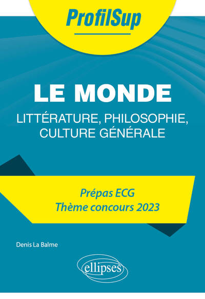 Picture of Littérature, philosophie, culture générale. Prépa ECG. Thème concours 2023. Le monde