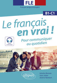 Image de FLE (Français langue étrangère). Le français en vrai ! Pour communiquer au quotidien [B1-C1] (avec fichiers audio)