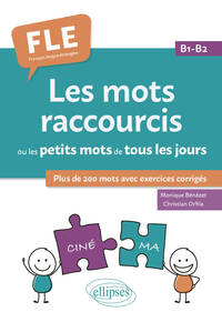 Image de FLE (Français langue étrangère). Les mots raccourcis ou les petits mots de tous les jours. B1-B2