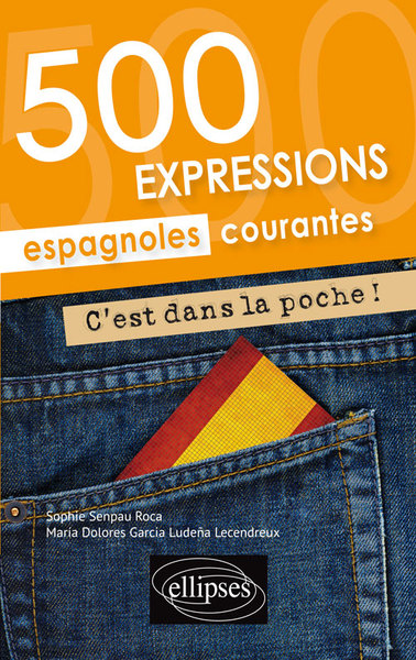 Image de C’est dans la poche ! 500 expressions espagnoles courantes