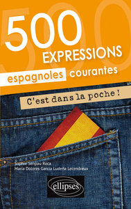 Image de C’est dans la poche ! 500 expressions espagnoles courantes