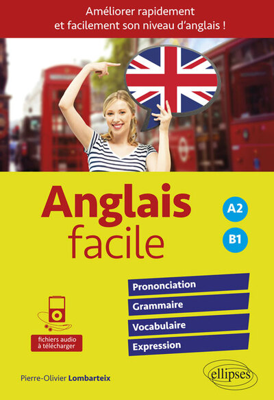 Image de Anglais facile. Améliorer rapidement et facilement son niveau d'anglais ! Prononciation, grammaire, vocabulaire, expression  (avec fichiers audio) - A2-B1