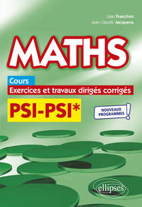 Picture of Maths, cours, exercices et travaux dirigés corrigés - PSI/PSI* - Programme 2022