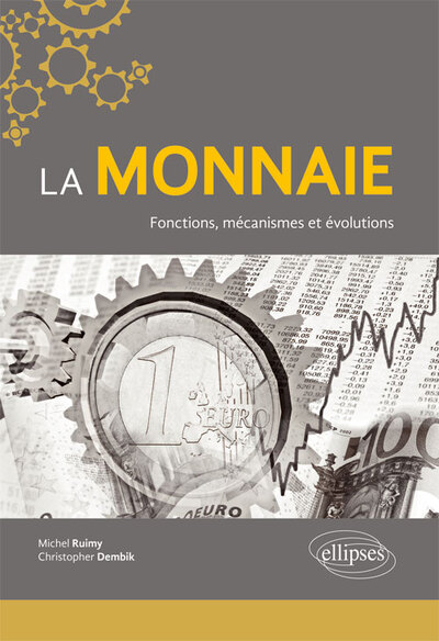 Image de La monnaie. Fonctions, mécanismes et évolutions