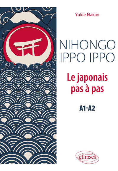 Image de Nihongo ippo ippo. Le japonais pas à pas (A1-A2)