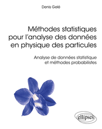 Picture of Méthodes statistiques pour l’analyse des données en physique des particules - Analyse de données statistique et méthodes probabilistes