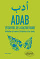Image de ADAB. L'essentiel de la culture arabe. Initiation à travers l'histoire et les mots