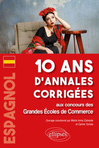 Image de Espagnol. 10 ans d'annales corrigées aux concours des Grandes Écoles de Commerce