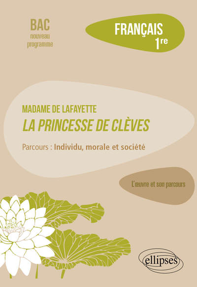 Picture of Français, Première. L’œuvre et son parcours : Madame de Lafayette, La Princesse de Clèves, parcours "Individu, morale et société"