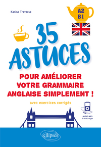 Image de Anglais. 35 astuces pour améliorer votre grammaire simplement ! [A2-B1] (avec exercices corrigés et fichiers audio)