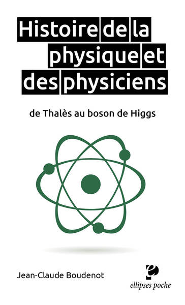 Picture of Histoire de la physique et des physiciens de Thalès au boson de Higgs