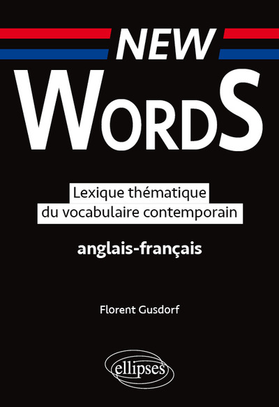Image de New Words. Lexique thématique du vocabulaire  anglais-français contemporain