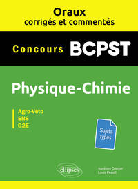 Picture of Oraux corrigés et commentés Physique-chimie BCPST - Concours Agro-Véto, ENS, G2E