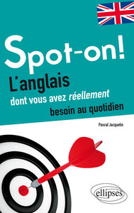 Image de Spot-on! L’anglais dont vous avez réellement besoin au quotidien