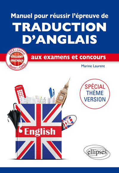 Image de Student Friendly. Spécial Thème-Version. Manuel pour réussir l'épreuve de traduction d'ANGLAIS aux examens et concours. CPGE, Licence, Master, CAPES