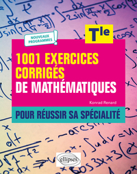 Picture of 1001 exercices corrigés de Mathématiques - Pour réussir sa spécialité - Terminale - Nouveaux programmes