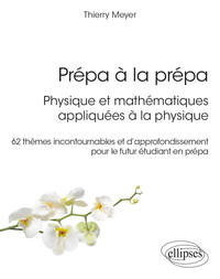 Picture of Prépa à la prépa : Physique et mathématiques appliquées à la physique