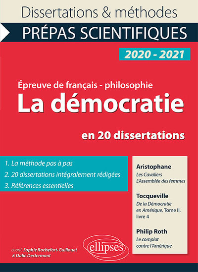 Image de La démocratie en 20 dissertations. Aristophane, Les Cavaliers, L'Assemblée des femmes - Tocqueville, De la Démocratie en Amérique, Tome II, livre 4 - Philip Roth, Le complot contre l'Amérique. Épreuve de français-philosophie. Prépas scientifiques 2020-...