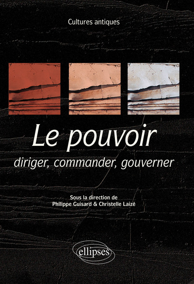 Picture of Cultures antiques. Le pouvoir. Diriger, commander, gouverner. Programme ENS 2021