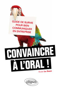 Picture of Convaincre à l'oral, guide de survie pour bien communiquer en entreprise