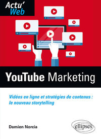 Picture of Youtube Marketing. Vidéos en ligne et stratégies de contenus : le nouveau storytelling