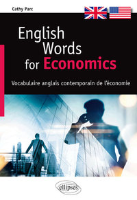 Image de English Words for Economics - Vocabulaire anglais contemporain de l'économie