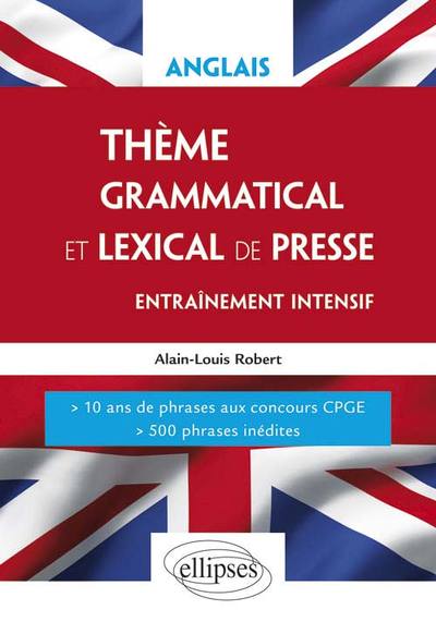 Image de Anglais. Thème grammatical et lexical. Entraînement intensif. 10 années de phrases aux concours CPGE