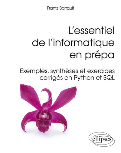 Picture of L’essentiel de l’informatique en prépa - Exemples et exercices corrigés en SQL et Python