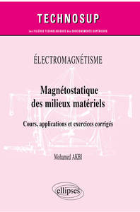 Picture of Électromagnétisme - Magnétostatique des milieux matériels - Cours, applications et exercices corrigés