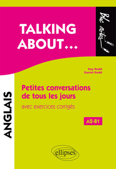 Image de Talking about… Petites conversations de tous les jours en anglais avec exercices corrigés (A2-B1)