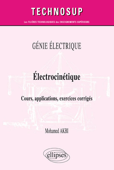Image de GÉNIE ÉLECTRIQUE - Électrocinétique - Cours, applications, exercices corrigés (niveau B)