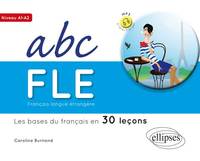 Image de Français langue étrangère. ABC FLE.Les bases du français en 30 leçons. Niveau A1A2. Avec fichiers audio