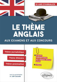 Image de Le thème anglais aux examens et aux concours CPGE (prépas économiques, scientifiques et littéraires, Licence)