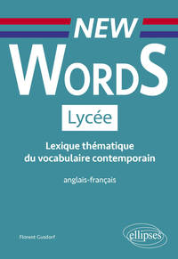 Picture of New Words Lycée. Lexique thématique du vocabulaire contemporain anglais-français (Conforme aux nouveaux programmes)