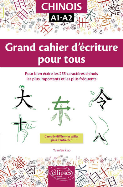 Image de Chinois. Grand cahier d'écriture pour tous. Pour bien écrire les 255 caractères chinois les plus importants et les plus fréquents. A1-A2