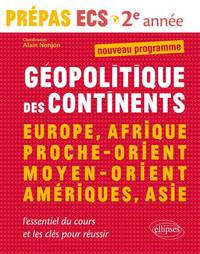 Picture of Géopolitique des continents • Europe, Afrique, Proche-Orient, Moyen-Orient, Amériques, Asie • prépas ECS - 2e année