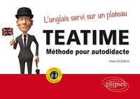 Image de Tea Time. L’anglais servi sur un plateau. Méthode pour autodidacte. Avec fichiers audio