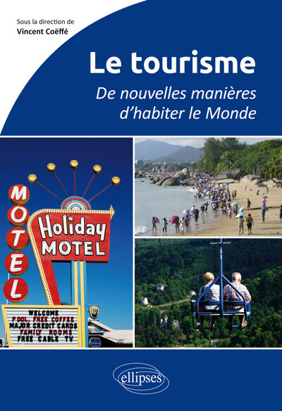 Picture of Le tourisme. De nouvelles manières d'habiter le Monde - Au programme du CAPES et de l’Agrégation