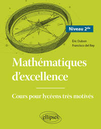 Picture of Mathématiques d'excellence - Cours pour lycéens très motivés - Niveau Seconde