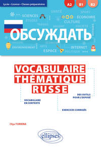 Image de Obsuzhdat'. Vocabulaire thématique russe. Lycée, Licence, Classes préparatoires [A2-B2] (avec exercices corrigés)