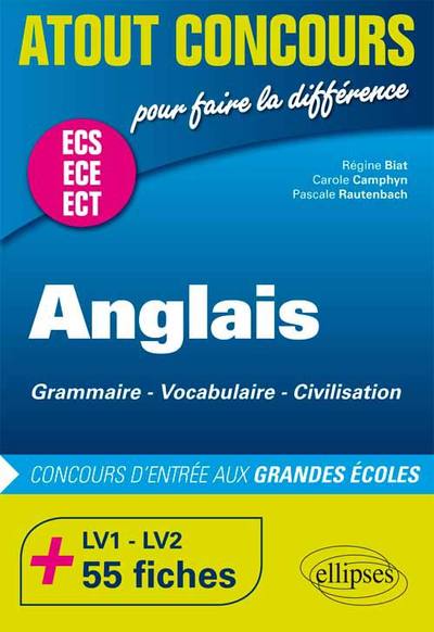 Image de Anglais. Grammaire  Vocabulaire  Civilisation  Prépas ECS/ECE.  LV1 et LV2. 55 fiches. Concours d'entrée aux Grandes Écoles