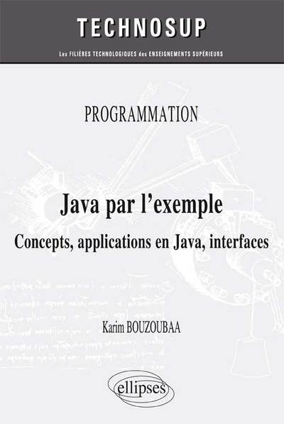 Image de PROGRAMMATION - Java par l’exemple - Concepts, applications en Java, interfaces (niveau A)