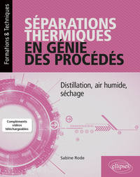 Image de Séparations thermiques en génie des procédés - Distillation, air humide, séchage