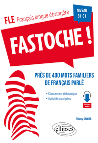 Image de FLE (français langue étrangère). Fastoche ! près de 400 mots familiers de français parlé