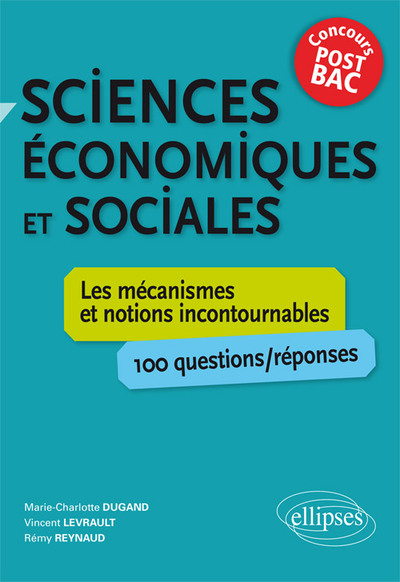 Image de Sciences économiques et sociales. Les mécanismes et notions incontournables - 100 questions/réponses • concours post-bac