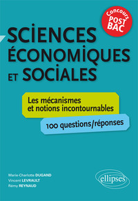 Image de Sciences économiques et sociales. Les mécanismes et notions incontournables - 100 questions/réponses • concours post-bac