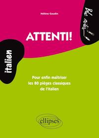 Image de Attenti! • Pour enfin maîtriser les 80 pièges classiques de l’italien